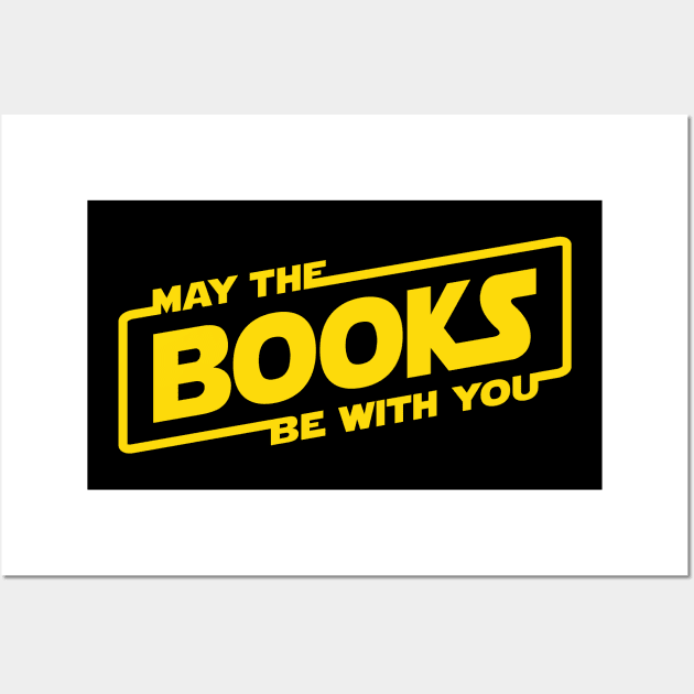 May the Books Be With You Wall Art by BignellArt